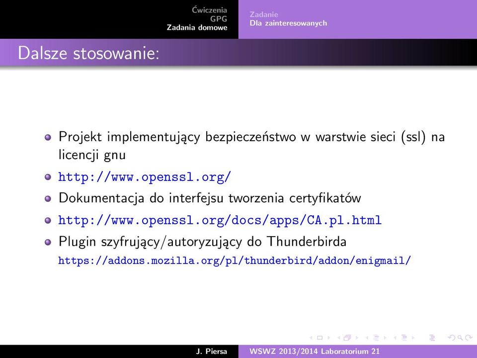 org/ Dokumentacja do interfejsu tworzenia certyfikatów http://www.openssl.