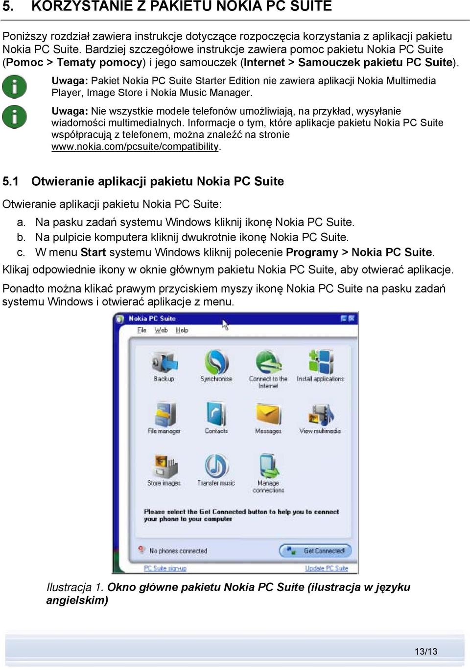 Uwaga: Pakiet Nokia PC Suite Starter Edition nie zawiera aplikacji Nokia Multimedia Player, Image Store i Nokia Music Manager.