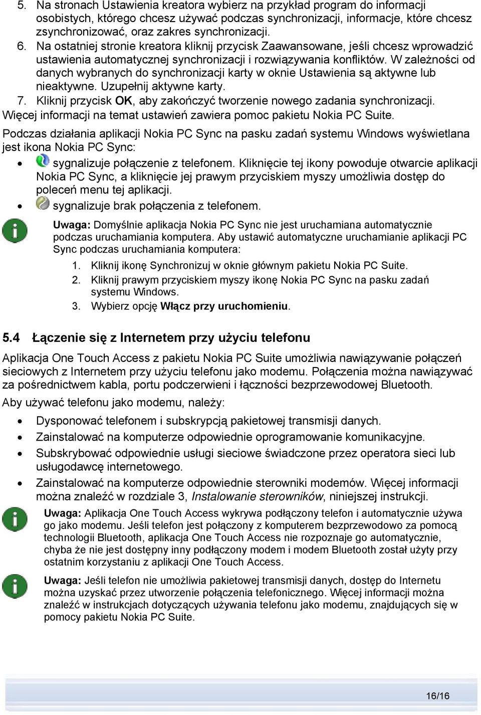 W zależności od danych wybranych do synchronizacji karty w oknie Ustawienia są aktywne lub nieaktywne. Uzupełnij aktywne karty. 7.