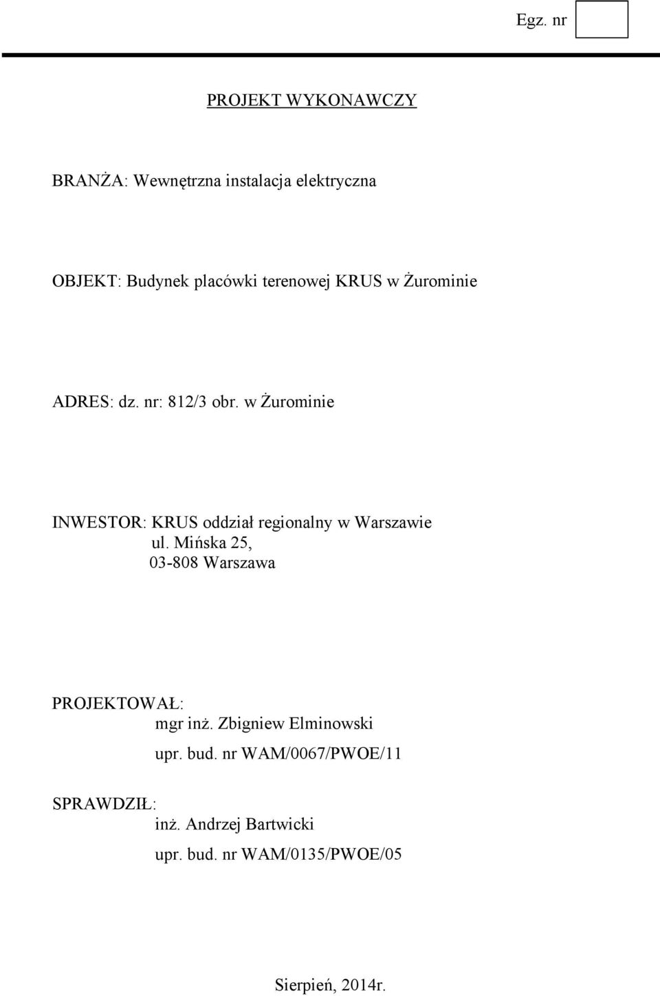 w Żurominie INWESTOR: KRUS oddział regionalny w Warszawie ul.