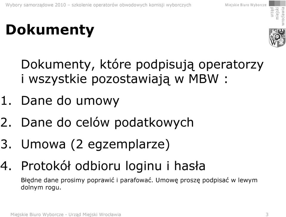 Protokół odbioru loginu i hasła Błędne dane prosimy poprawić i parafować.