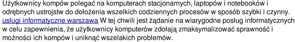 usługi informatyczne warszawa W tej chwili jest żądanie na wiarygodne posług informatycznych w celu