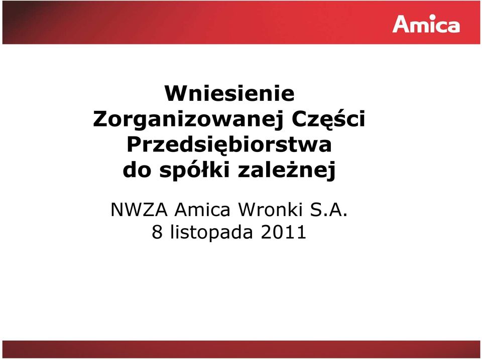 spółki zależnej NWZA Amica