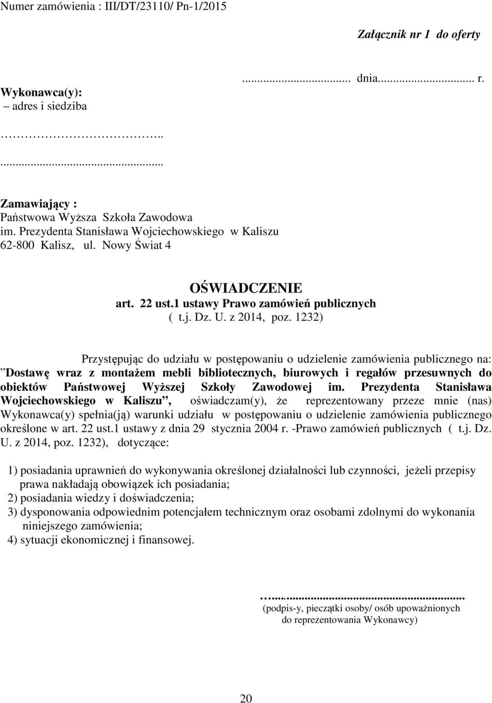 1232) Przystępując do udziału w postępowaniu o udzielenie zamówienia publicznego na: Dostawę wraz z montażem mebli bibliotecznych, biurowych i regałów przesuwnych do obiektów Państwowej Wyższej