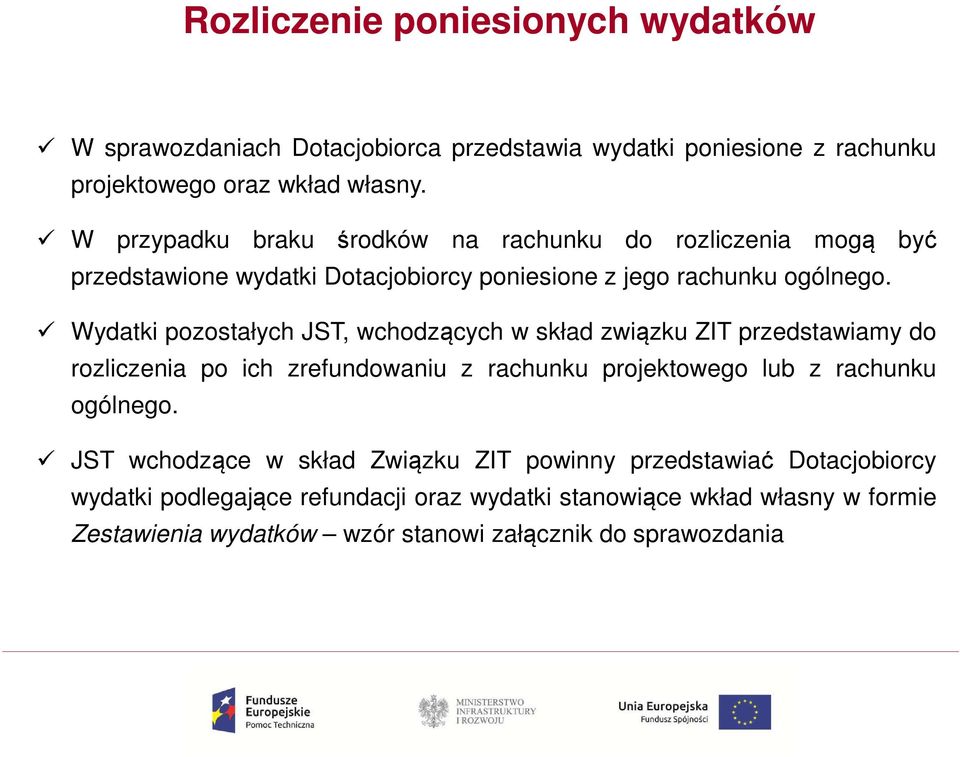 Wydatki pozostałych JST, wchodzących w skład związku ZIT przedstawiamy do rozliczenia po ich zrefundowaniu z rachunku projektowego lub z rachunku ogólnego.