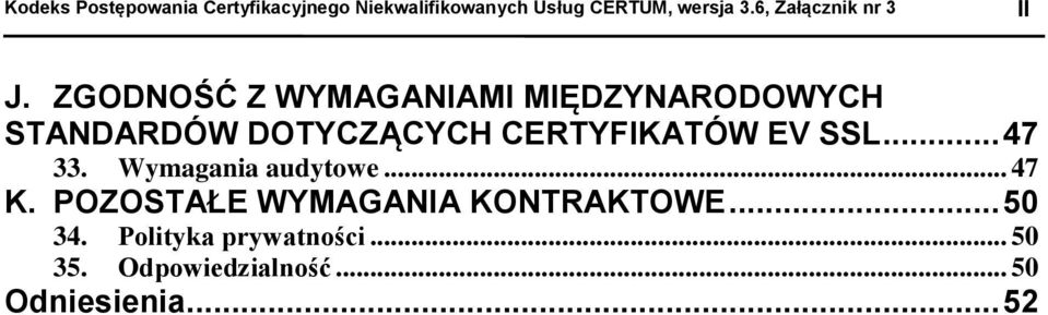 ZGODNOŚĆ Z WYMAGANIAMI MIĘDZYNARODOWYCH STANDARDÓW DOTYCZĄCYCH CERTYFIKATÓW EV SSL.