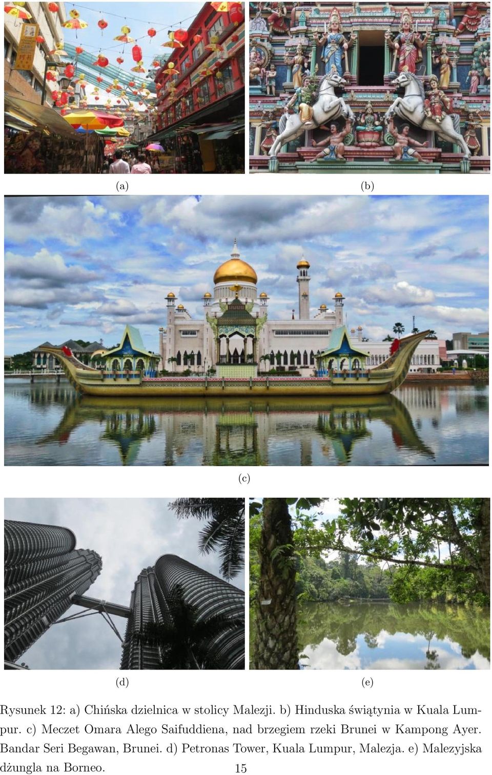 c) Meczet Omara Alego Saifuddiena, nad brzegiem rzeki Brunei w