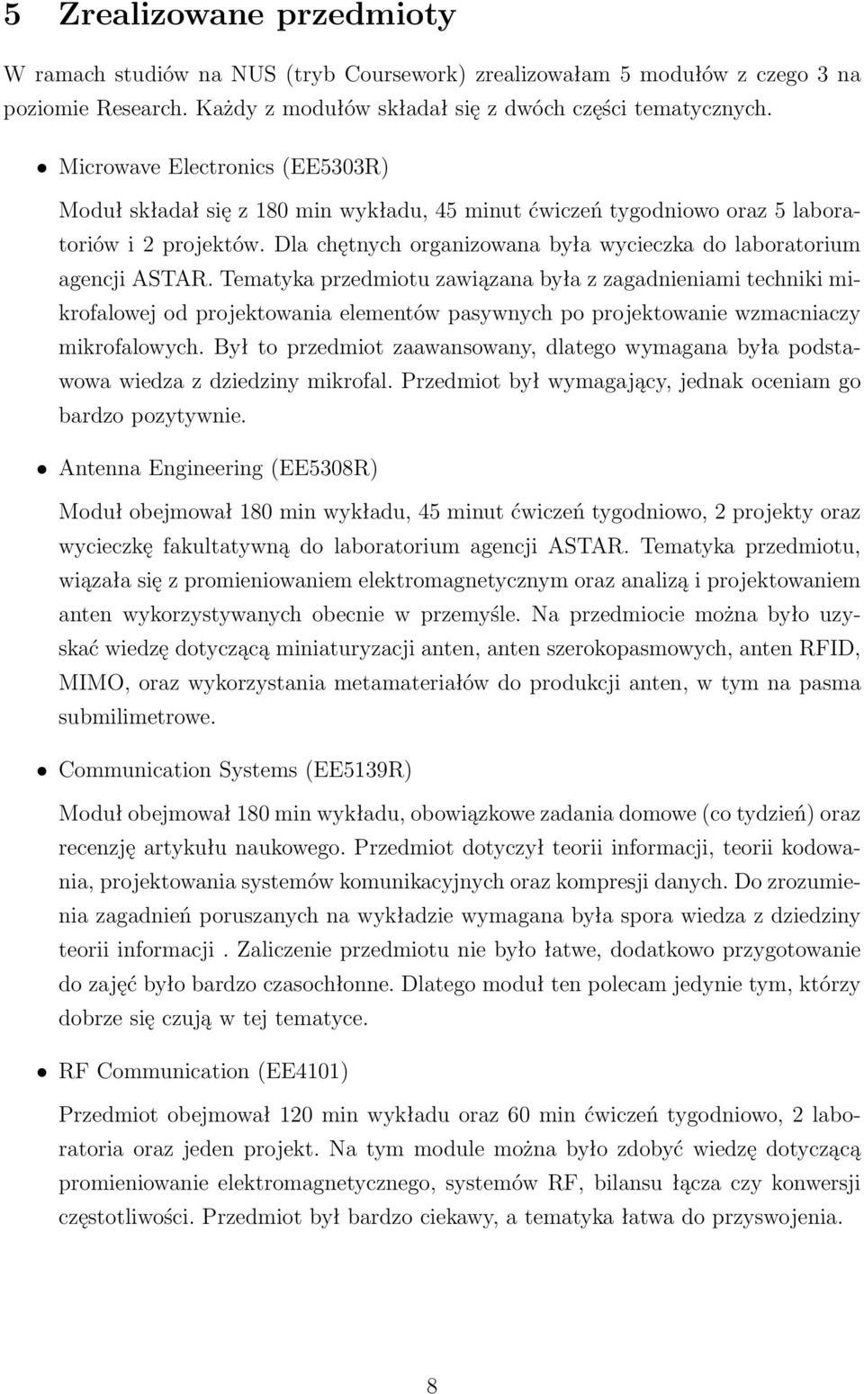 Dla chętnych organizowana była wycieczka do laboratorium agencji ASTAR.