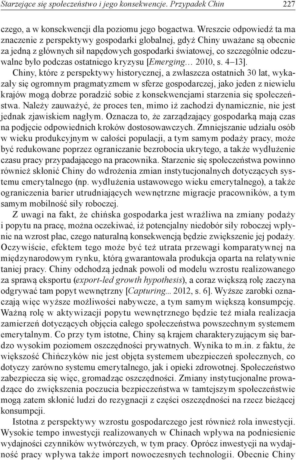 ostatniego kryzysu [Emerging 2010, s. 4 13].