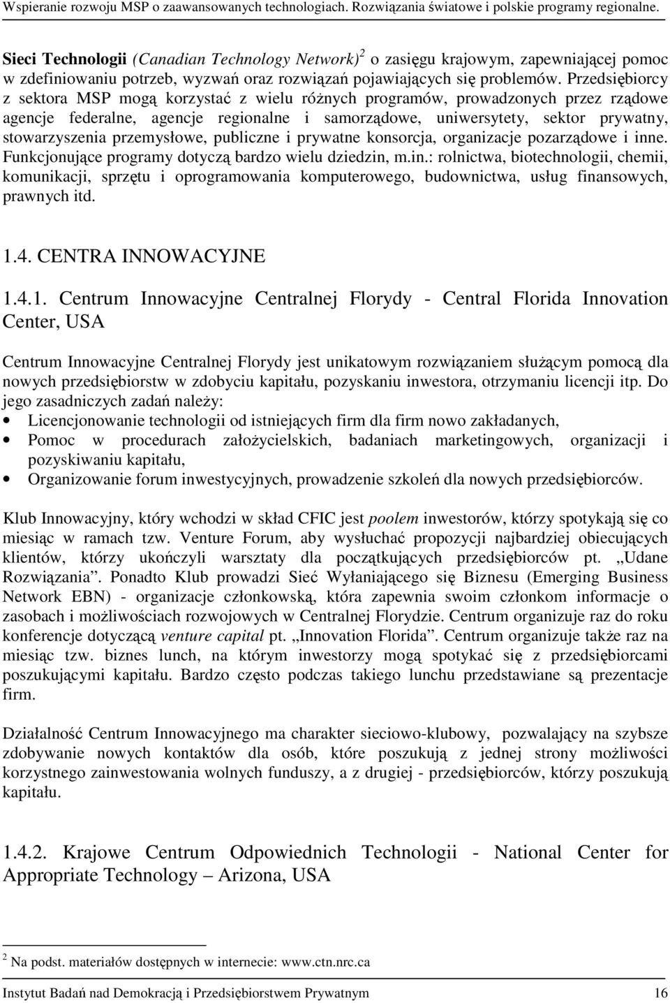 przemysłowe, publiczne i prywatne konsorcja, organizacje pozarządowe i inn