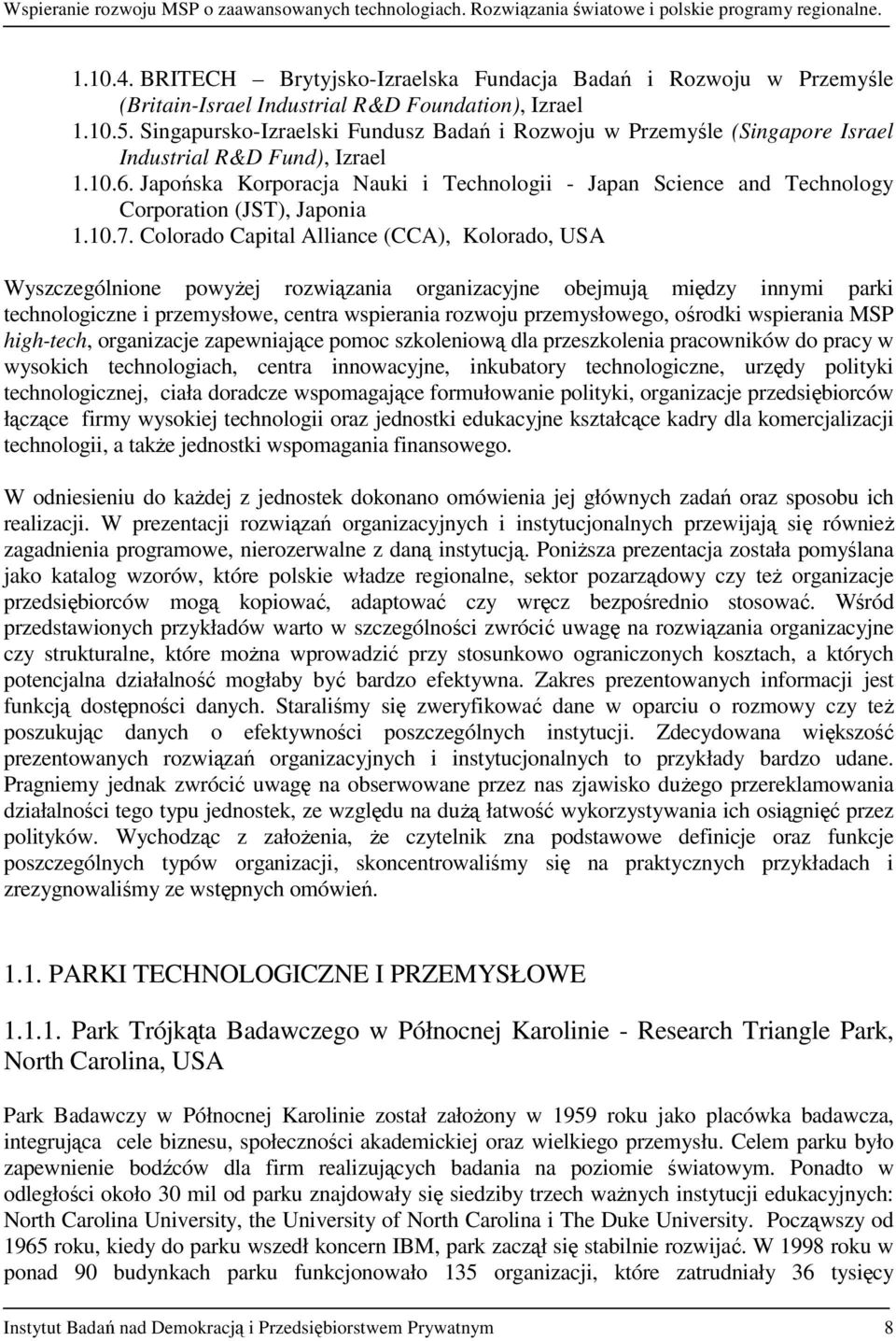 Japońska Korporacja Nauki i Technologii - Japan Science and Technology Corporation (JST), Japonia 1.10.7.