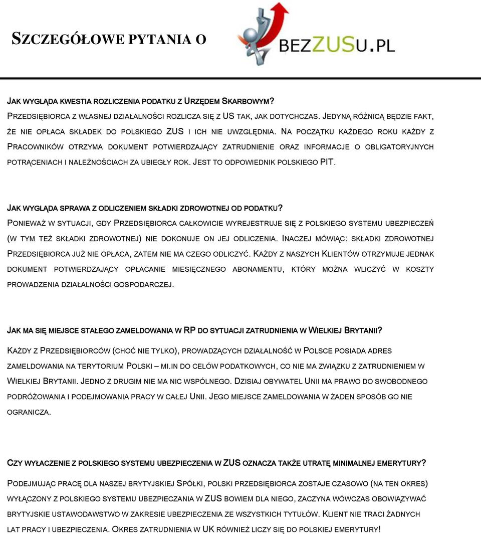 NA POCZĄTKU KAŻDEGO ROKU KAŻDY Z PRACOWNIKÓW OTRZYMA DOKUMENT POTWIERDZAJĄCY ZATRUDNIENIE ORAZ INFORMACJE O OBLIGATORYJNYCH POTRĄCENIACH I NALEŻNOŚCIACH ZA UBIEGŁY ROK.