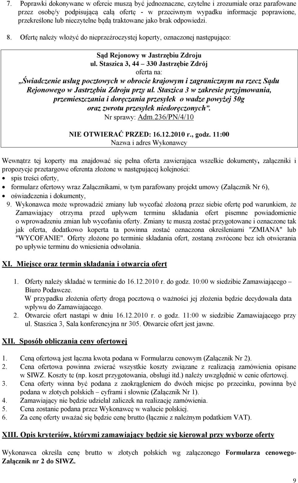 Staszica 3, 44 330 Jastrzębie Zdrój oferta na: Świadczenie usług pocztowych w obrocie krajowym i zagranicznym na rzecz Sądu Rejonowego w Jastrzębiu Zdroju przy ul.