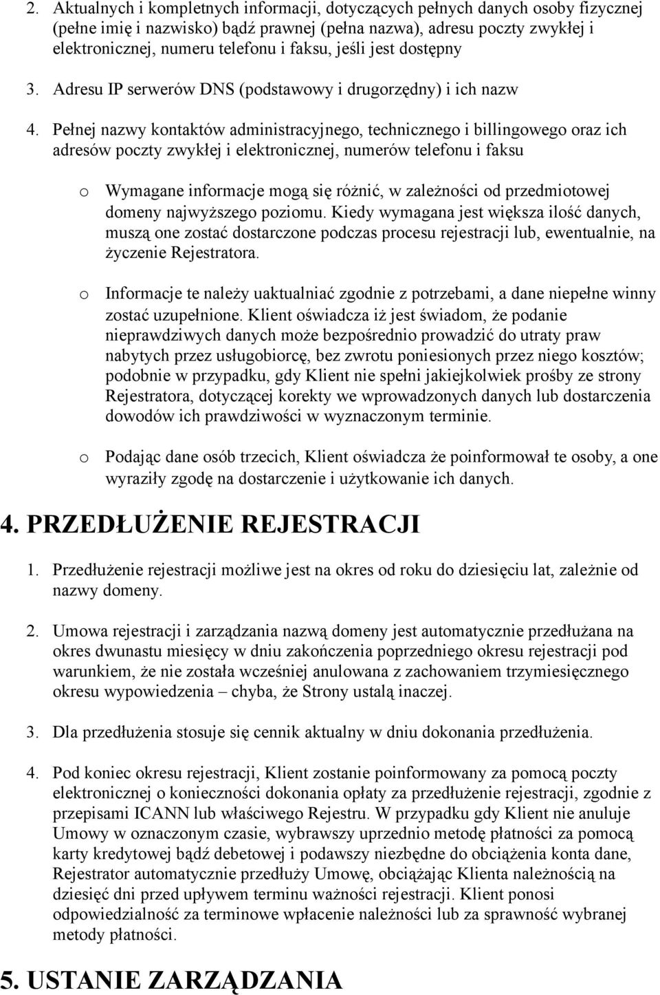 Pełnej nazwy kntaktów administracyjneg, techniczneg i billingweg raz ich adresów pczty zwykłej i elektrnicznej, numerów telefnu i faksu Wymagane infrmacje mgą się różnić, w zależnści d przedmitwej