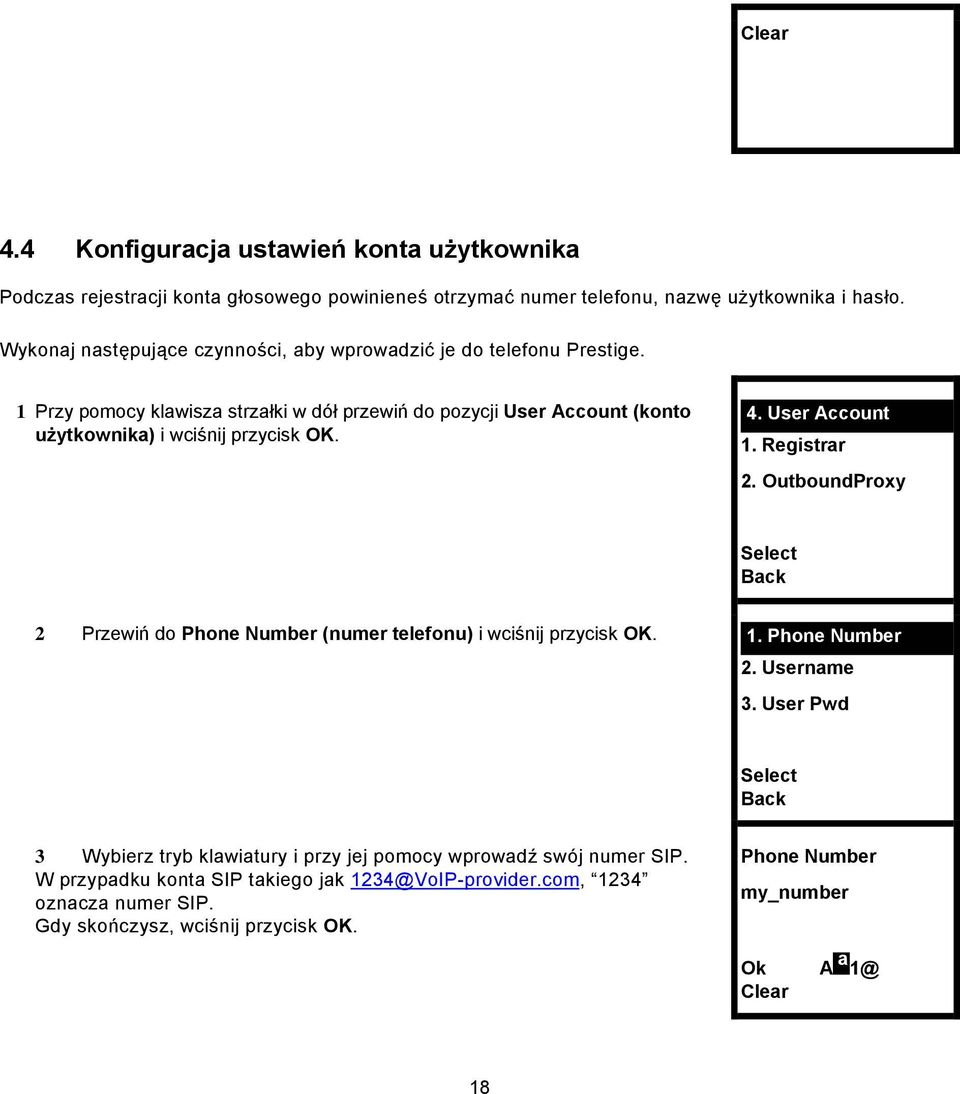 1 Przy pomocy klawisza strzałki w dół przewiń do pozycji User Account (konto użytkownika) i wciśnij przycisk OK. 4. User Account 1. Registrar 2.