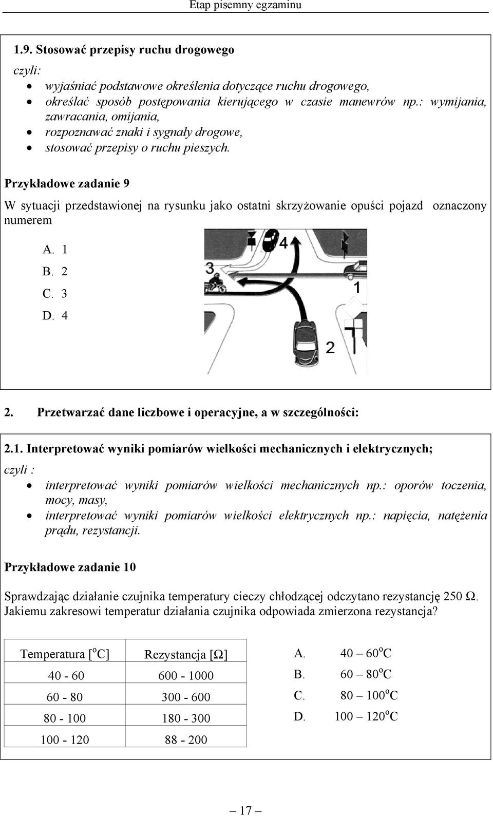 2 C. 3 D. 4 skrzyżowanie opuści pojazd oznaczony 2. Przetwarzaćć dane liczbowe i operacyjne, a w szczególności: 2.1.