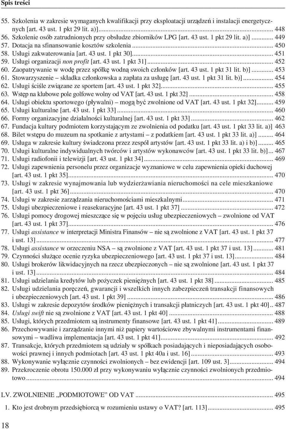 .. 451 59. Us ugi organizacji non profit [art. 43 ust. 1 pkt 31]... 452 60. Zaopatrywanie w wod przez spó k wodn swoich cz onków [art. 43 ust. 1 pkt 31 lit. b)]... 453 61.