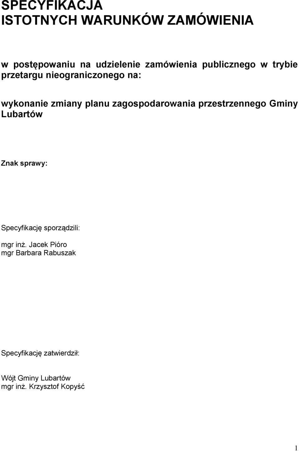 zagospodarowania przestrzennego Gminy Lubartów Znak sprawy: Specyfikację sporządzili: mgr