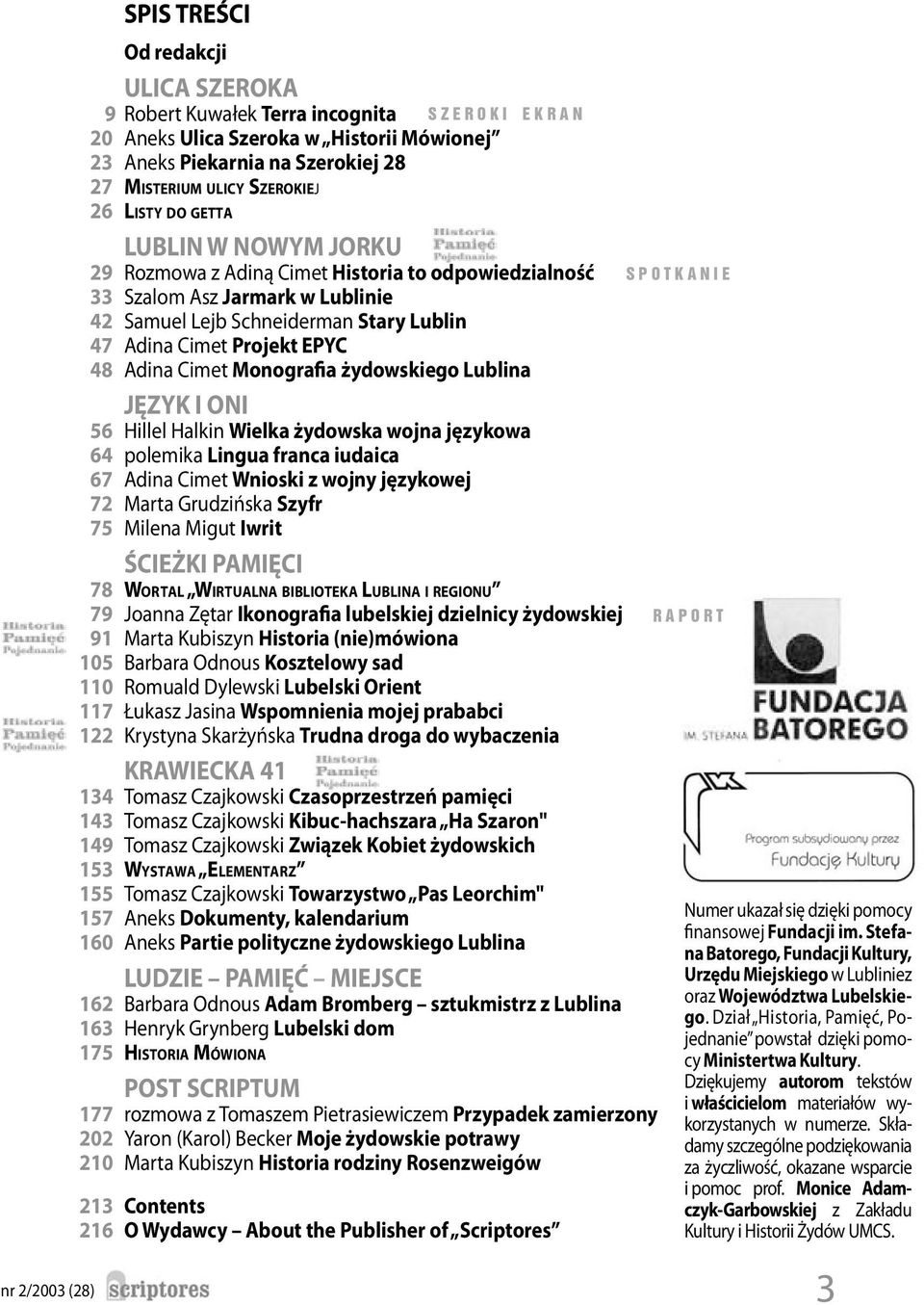 EPYC 48 Adina Cimet Monografia żydowskiego Lublina JĘZYK I ONI 56 Hillel Halkin Wielka żydowska wojna językowa 64 polemika Lingua franca iudaica 67 Adina Cimet Wnioski z wojny językowej 72 Marta