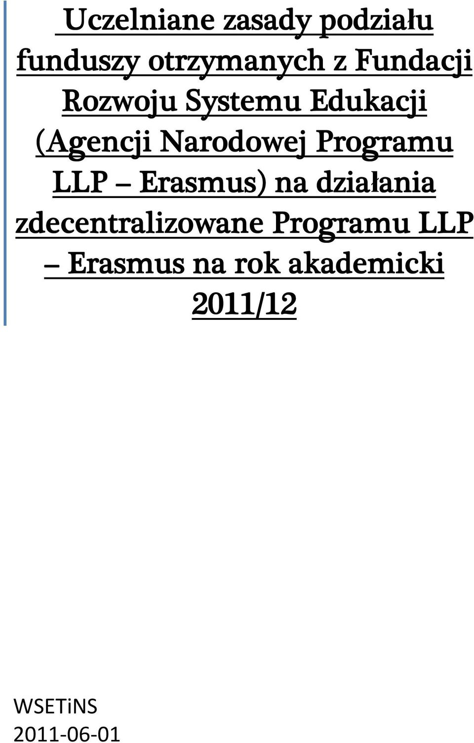Programu LLP Erasmus) na działania zdecentralizowane