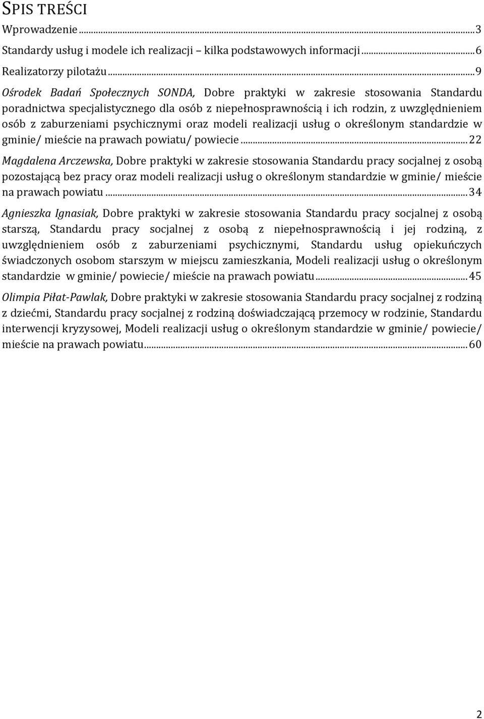 psychicznymi oraz modeli realizacji usług o określonym standardzie w gminie/ mieście na prawach powiatu/ powiecie.