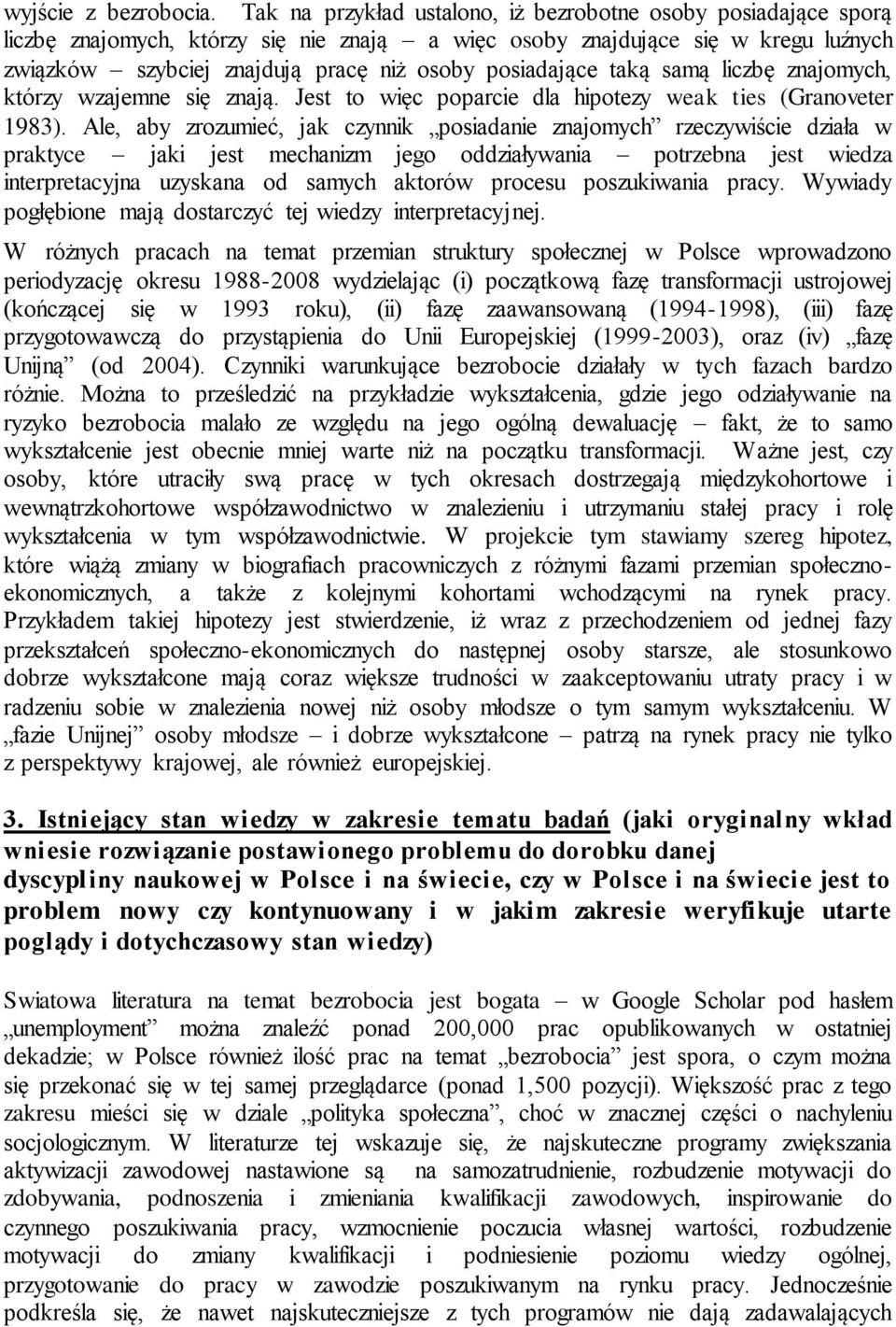 posiadające taką samą liczbę znajomych, którzy wzajemne się znają. Jest to więc poparcie dla hipotezy weak ties (Granoveter 1983).