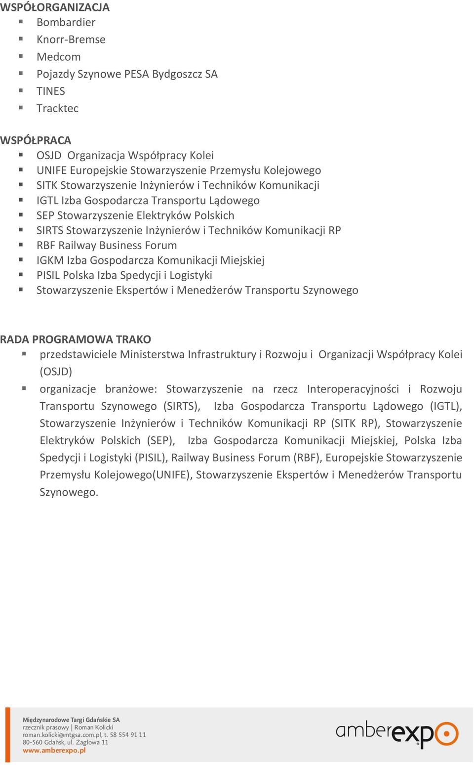 Railway Business Forum IGKM Izba Gospodarcza Komunikacji Miejskiej PISIL Polska Izba Spedycji i Logistyki Stowarzyszenie Ekspertów i Menedżerów Transportu Szynowego RADA PROGRAMOWA TRAKO