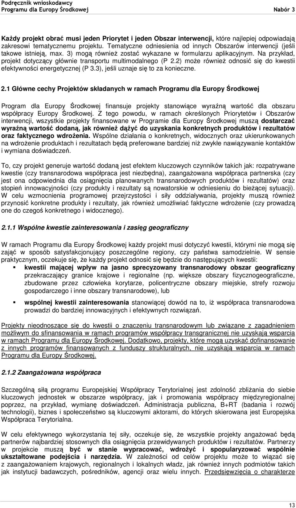 Na przykład, projekt dotyczący głównie transportu multimodalnego (P 2.