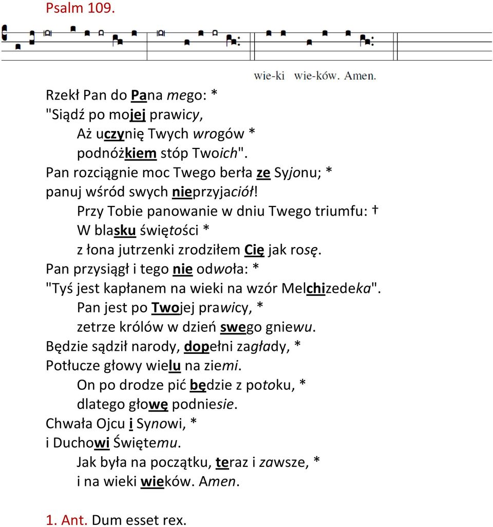 Przy Tobie panowanie w dniu Twego triumfu: W blasku świętości * z łona jutrzenki zrodziłem Cię jak rosę.