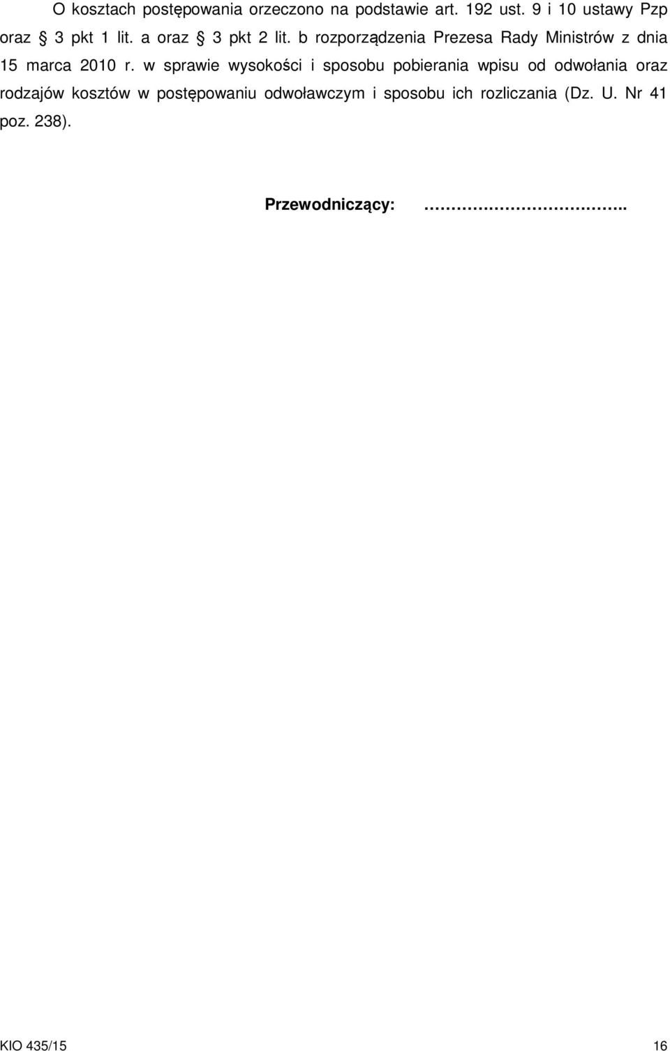 b rozporządzenia Prezesa Rady Ministrów z dnia 15 marca 2010 r.