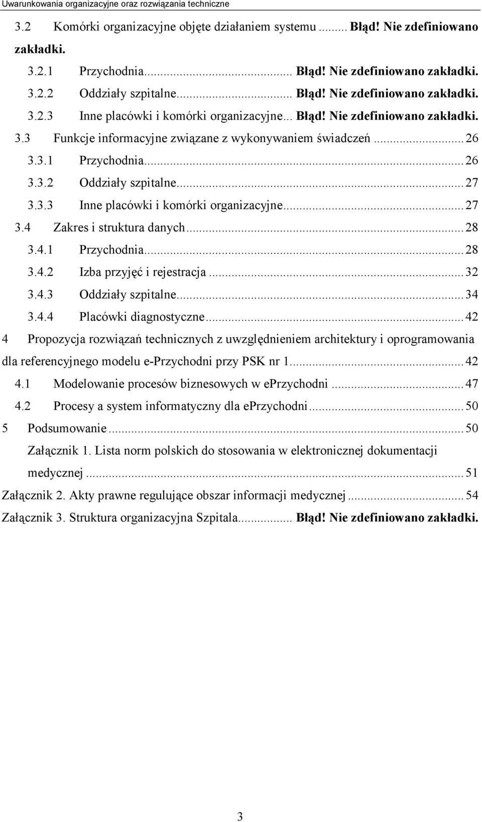 ..27 3.4 Zakres i struktura danych...28 3.4.1 Przychodnia...28 3.4.2 Izba przyjęć i rejestracja...32 3.4.3 Oddziały szpitalne...34 3.4.4 Placówki diagnostyczne.