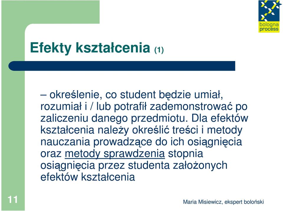 Dla efektów kształcenia naleŝy określić treści i metody nauczania prowadzące do