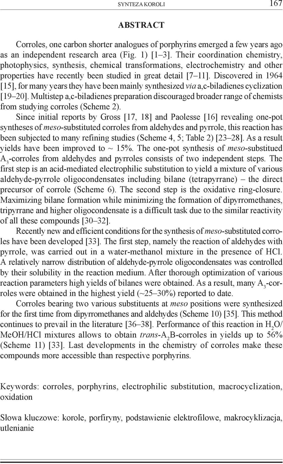 Discovered in 1964 [15], for many years they have been mainly synthesized via a,c-biladienes cyclization [19 20].