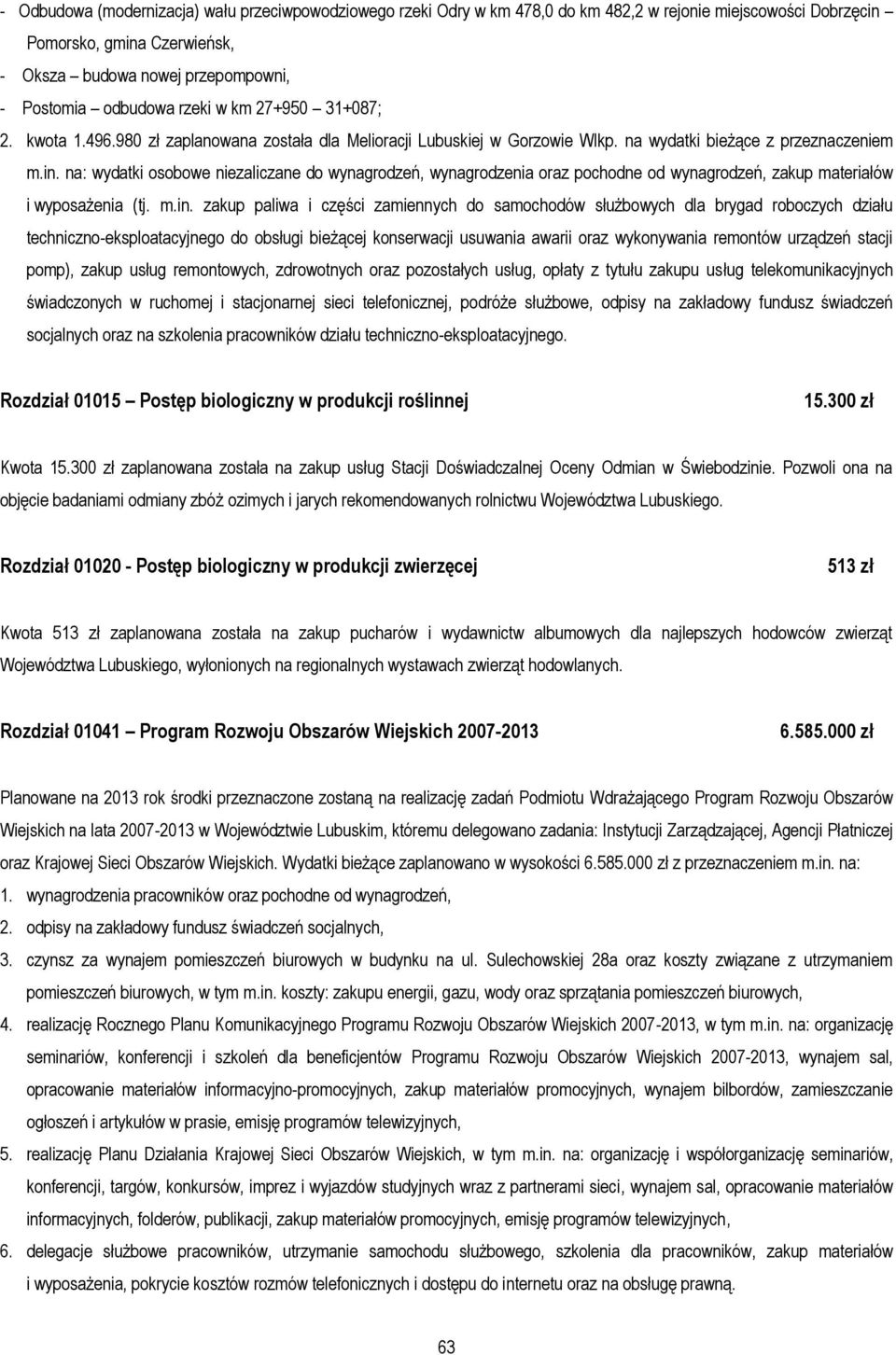 na: wydatki osobowe niezaliczane do wynagrodzeń, wynagrodzenia oraz pochodne od wynagrodzeń, zakup materiałów i wyposażenia (tj. m.in.