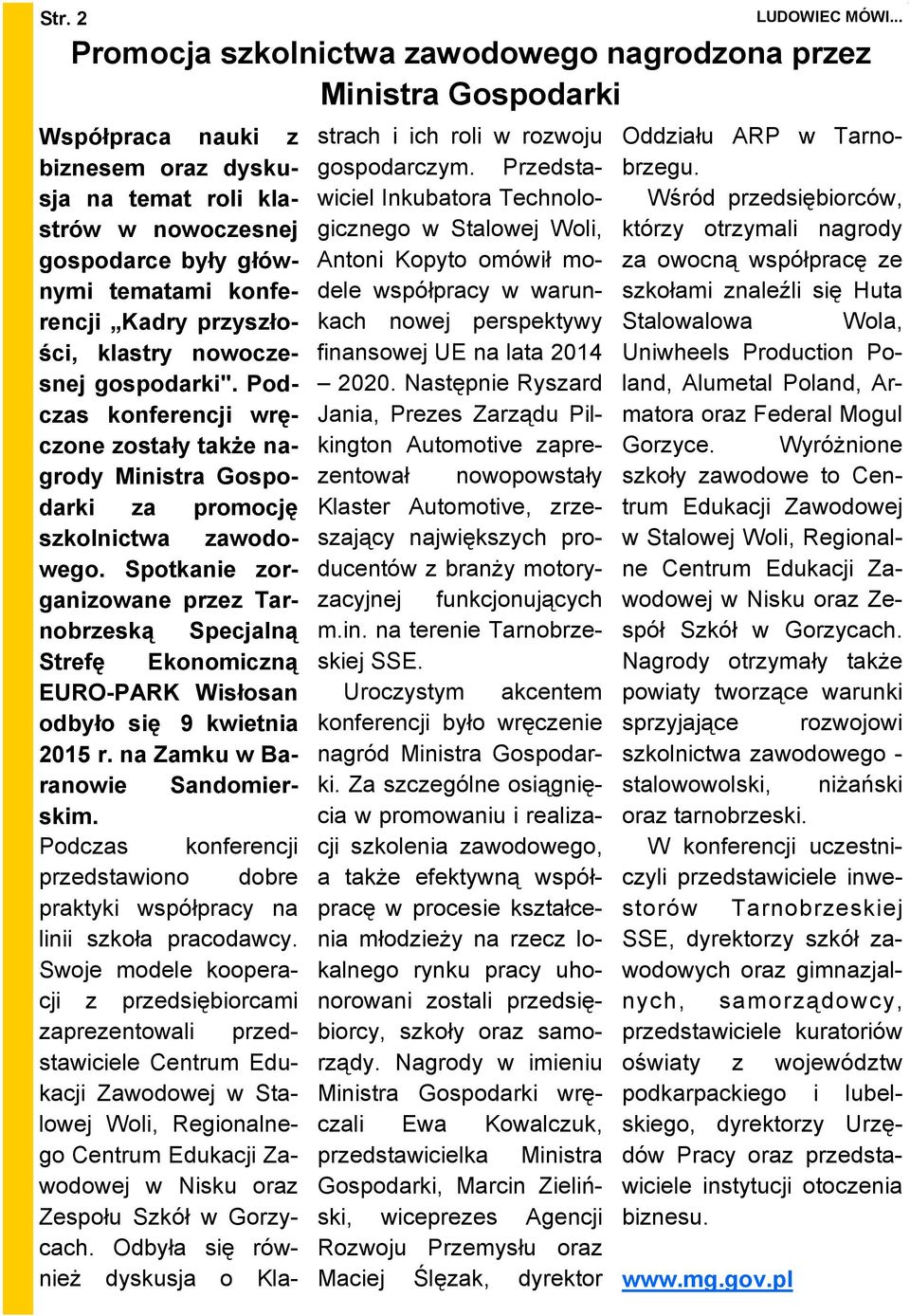 Spotkanie zorganizowane przez Tarnobrzeską Specjalną Strefę Ekonomiczną EURO-PARK Wisłosan odbyło się 9 kwietnia 2015 r. na Zamku w Baranowie Sandomierskim.