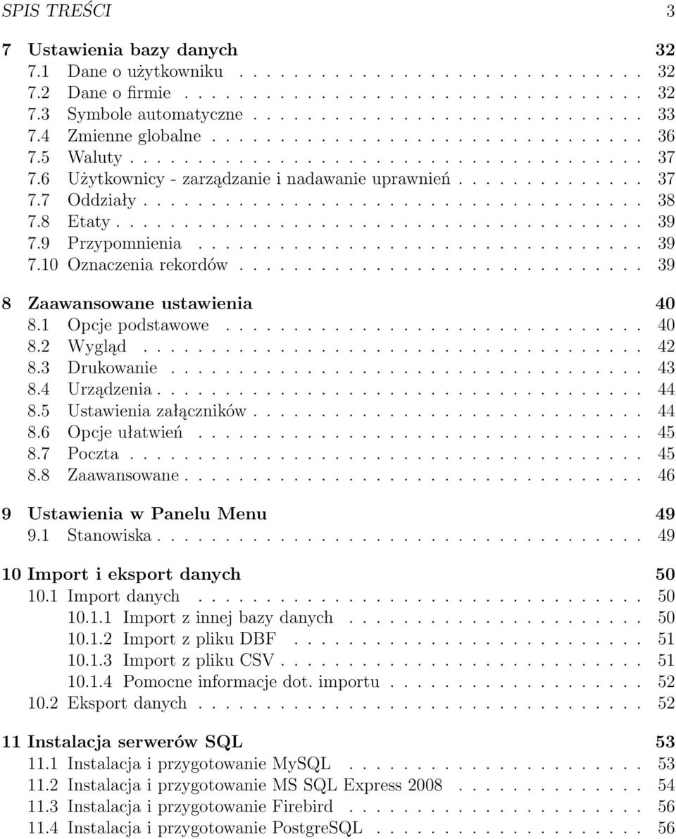 8 Etaty....................................... 39 7.9 Przypomnienia................................. 39 7.10 Oznaczenia rekordów.............................. 39 8 Zaawansowane ustawienia 40 8.