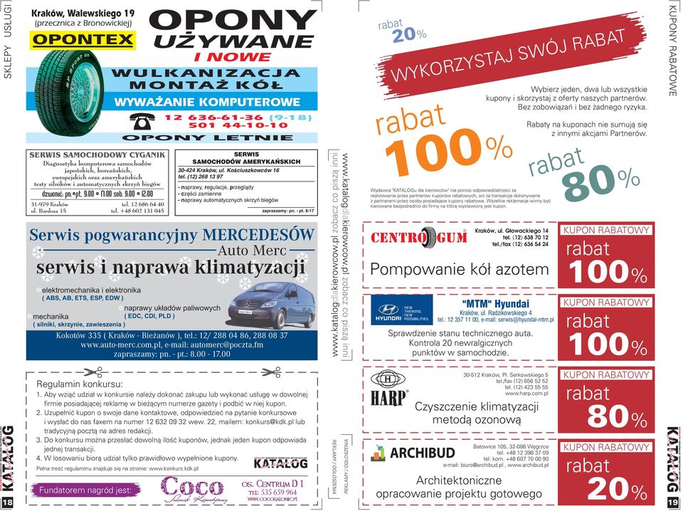 Bardosa 15 Serwis pogwarancyjny MERCEDESÓW Auto Merc serwis i naprawa klimatyzacji elektromechanika i elektronika ( ABS, AB, ETS, ESP, EDW ) naprawy uk³adów paliwowych mechanika ( EDC, CDI, PLD ) (