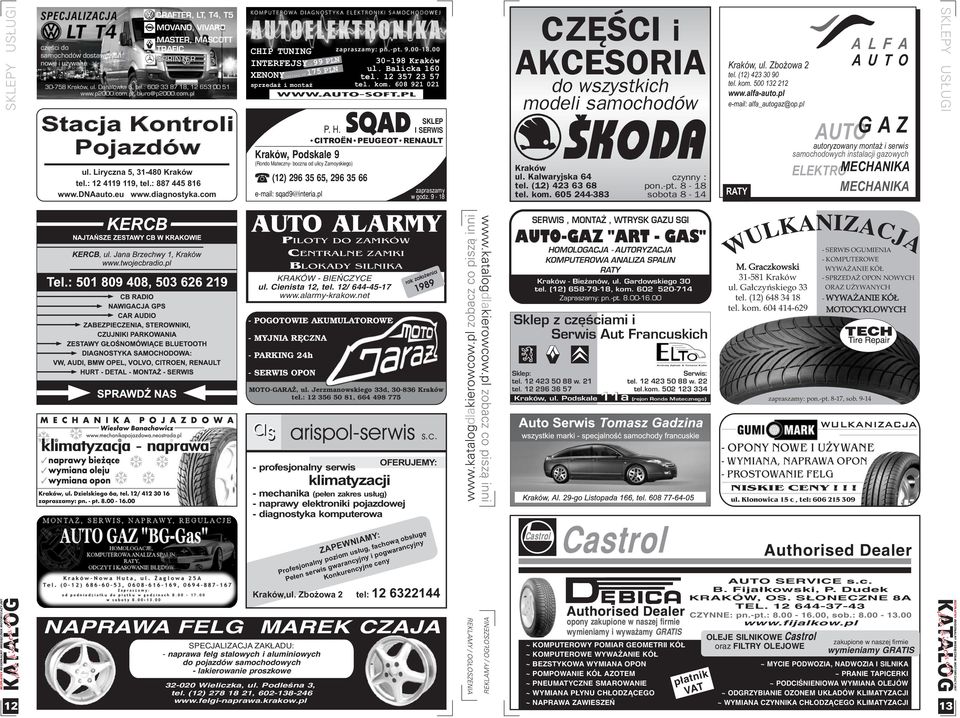 com CHIP TUNING INTERFEJSY XENONY sprzeda i monta od99 PLN zestawy od175 PLN 30-198 Kraków ul. Balicka 160 tel. 12 357 23 57 tel. kom. 608 921 021 WWW.AUTO-SOFT.