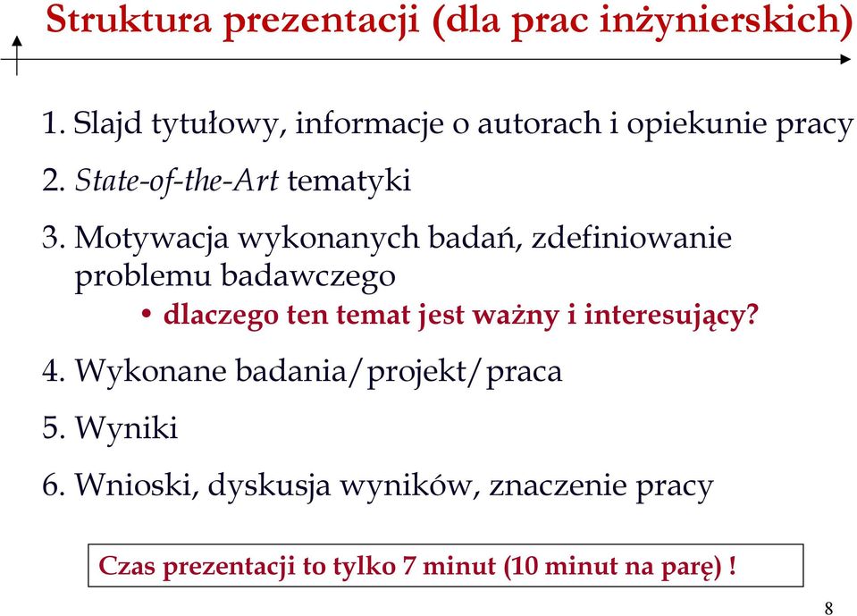 Motywacja wykonanych badań, zdefiniowanie problemu badawczego dlaczego ten temat jest ważny i