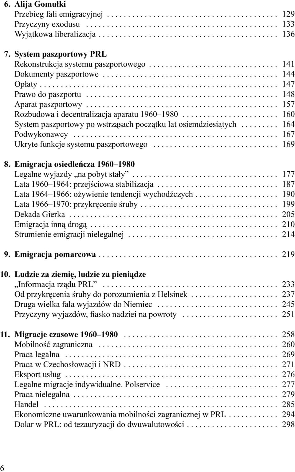 ............................................. 148 Aparat paszportowy.............................................. 157 Rozbudowa i decentralizacja aparatu 1960 1980.