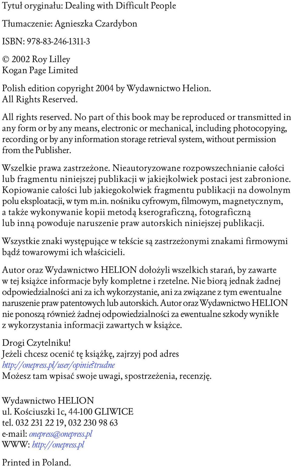 No part of this book may be reproduced or transmitted in any form or by any means, electronic or mechanical, including photocopying, recording or by any information storage retrieval system, without