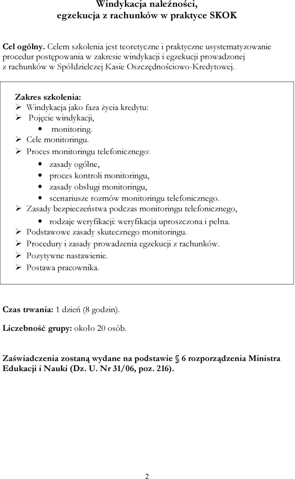 Windykacja jako faza życia kredytu: Pojęcie windykacji, monitoring. Cele monitoringu.