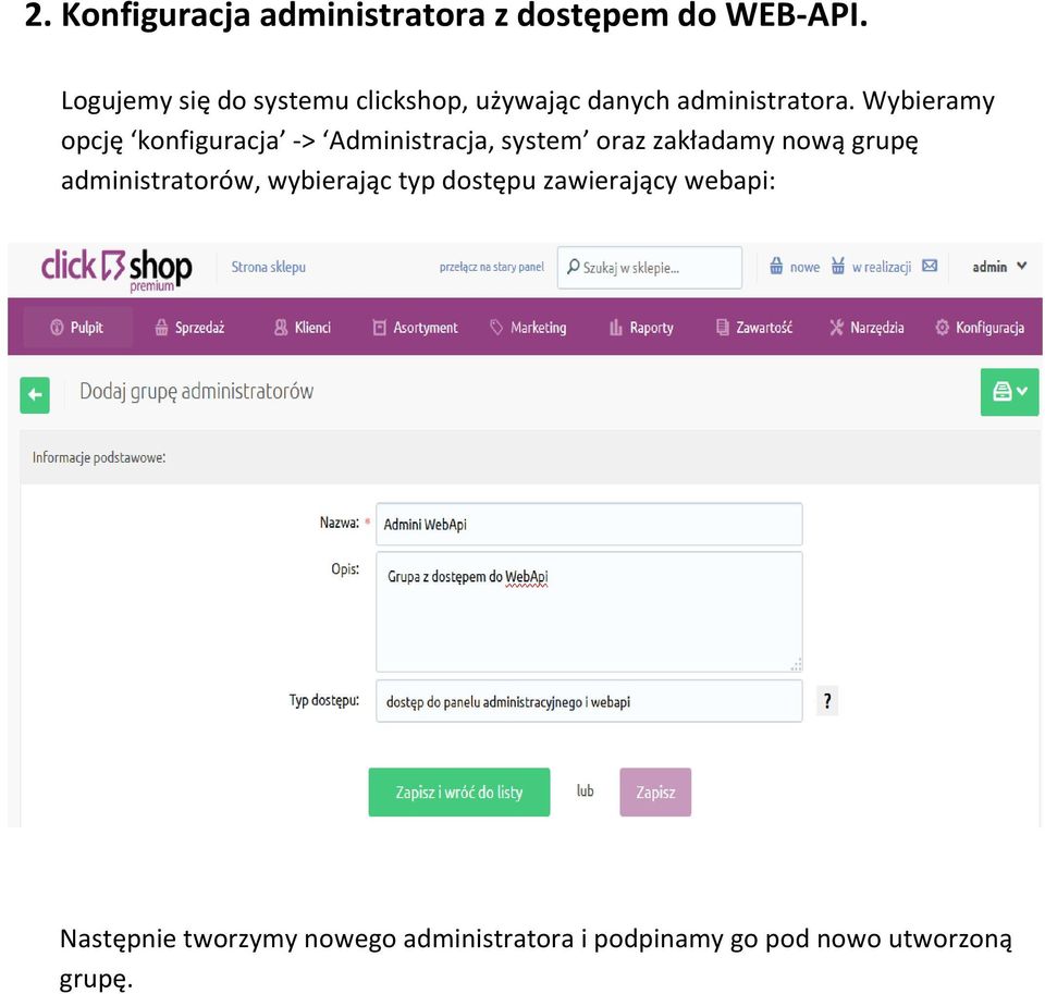 Wybieramy opcję konfiguracja -> Administracja, system oraz zakładamy nową grupę