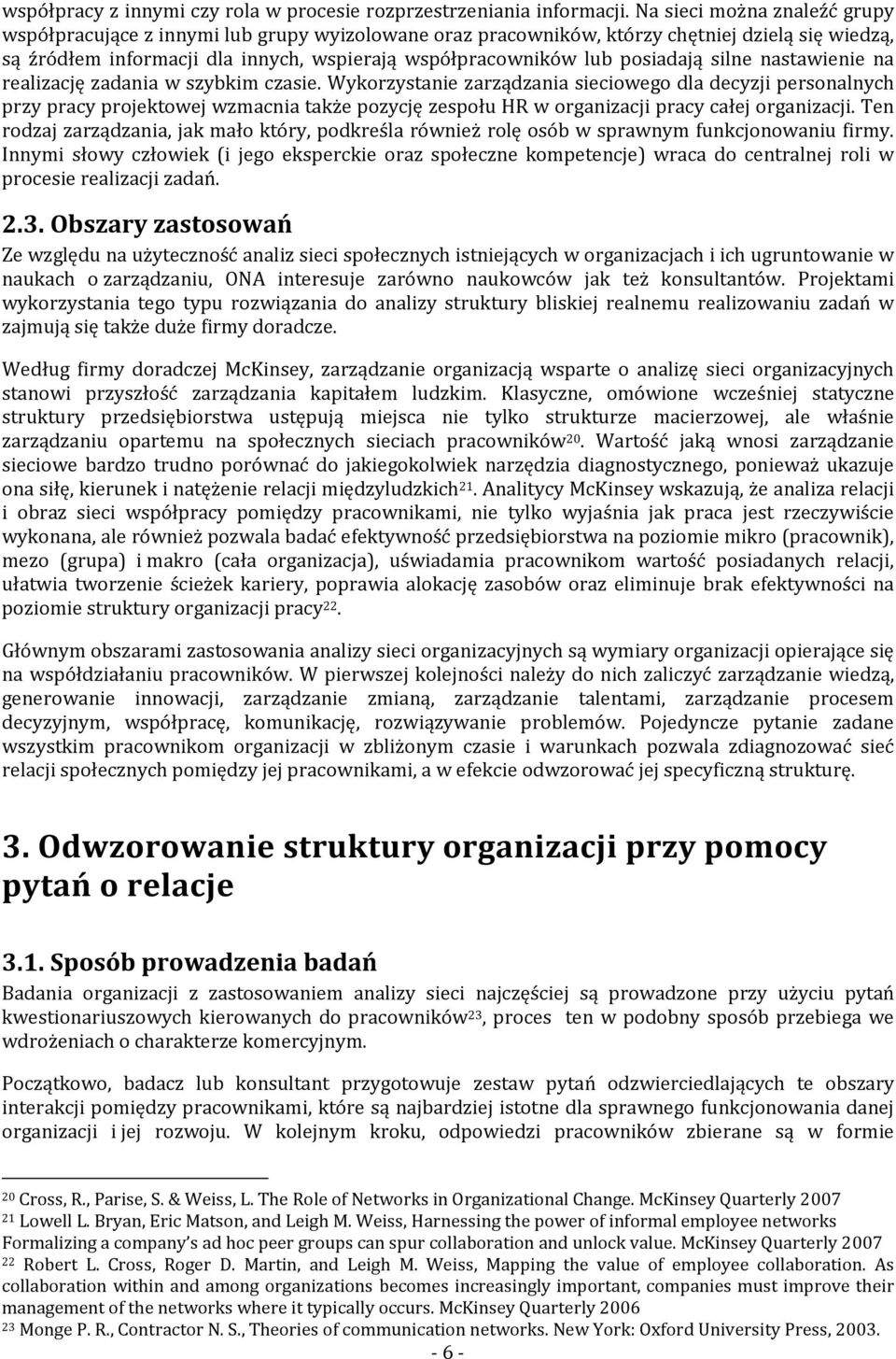 posiadają silne nastawienie na realizację zadania w szybkim czasie.