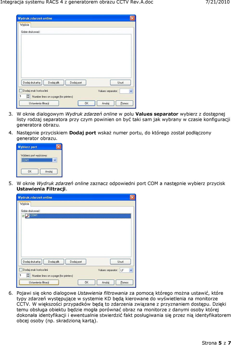 W oknie Wydruk zdarzeń online zaznacz odpowiedni port COM a następnie wybierz przycisk Ustawienia Filtracji. 6.
