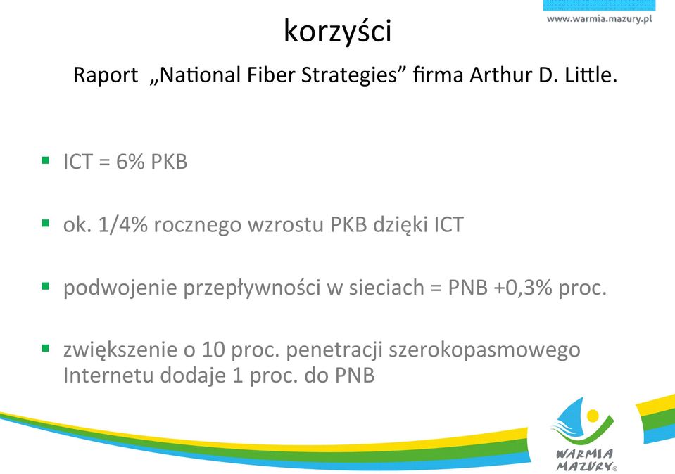 1/4% rocznego wzrostu PKB dzięki ICT podwojenie przepływności w