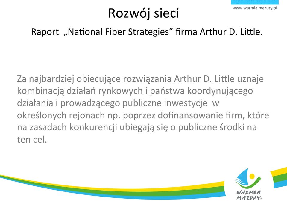 Li]le uznaje kombinacją działań rynkowych i państwa koordynującego działania i