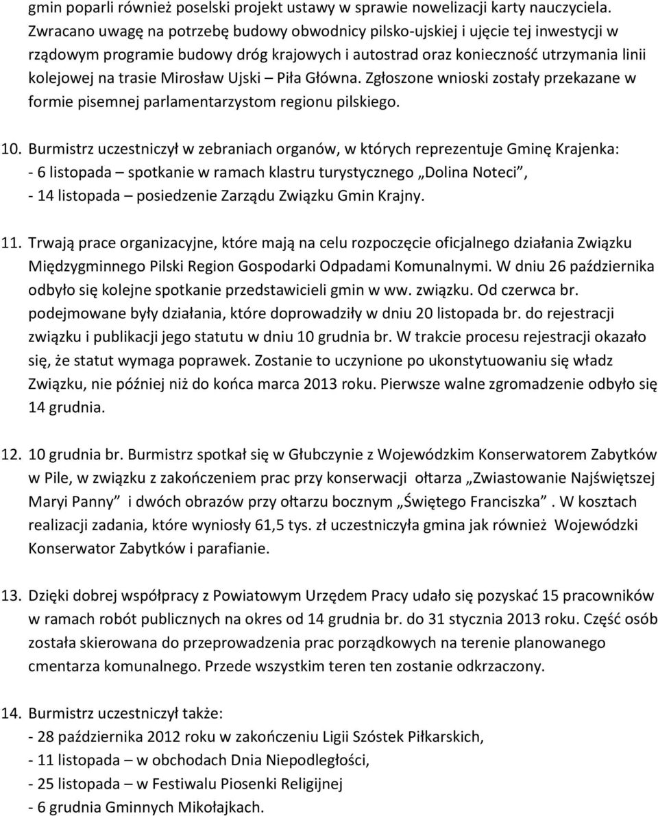 Mirosław Ujski Piła Główna. Zgłoszone wnioski zostały przekazane w formie pisemnej parlamentarzystom regionu pilskiego. 10.