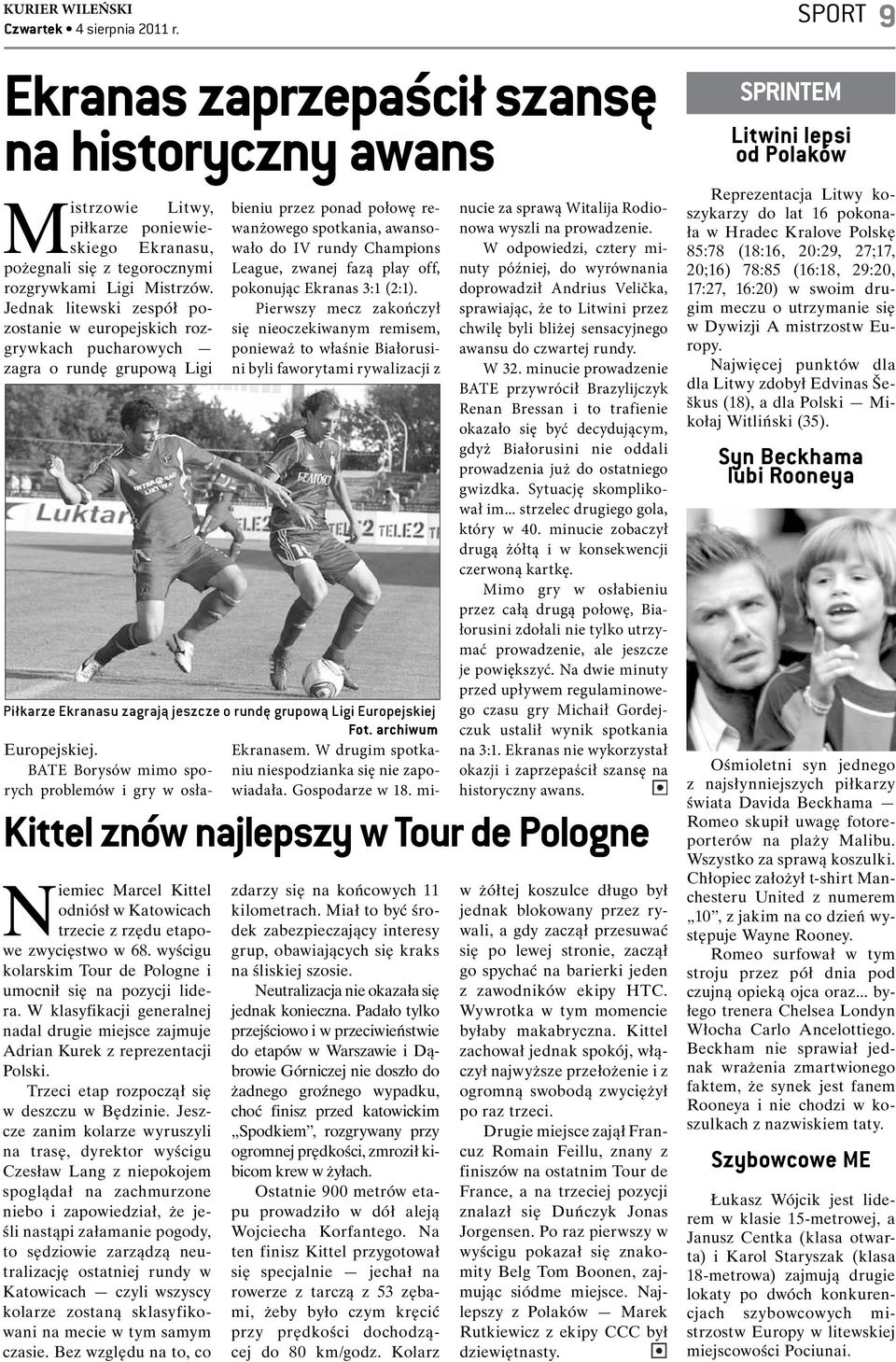 BATE Borysów mimo sporych problemów i gry w osłabieniu przez ponad połowę rewanżowego spotkania, awansowało do IV rundy Champions League, zwanej fazą play off, pokonując Ekranas 3:1 (2:1).