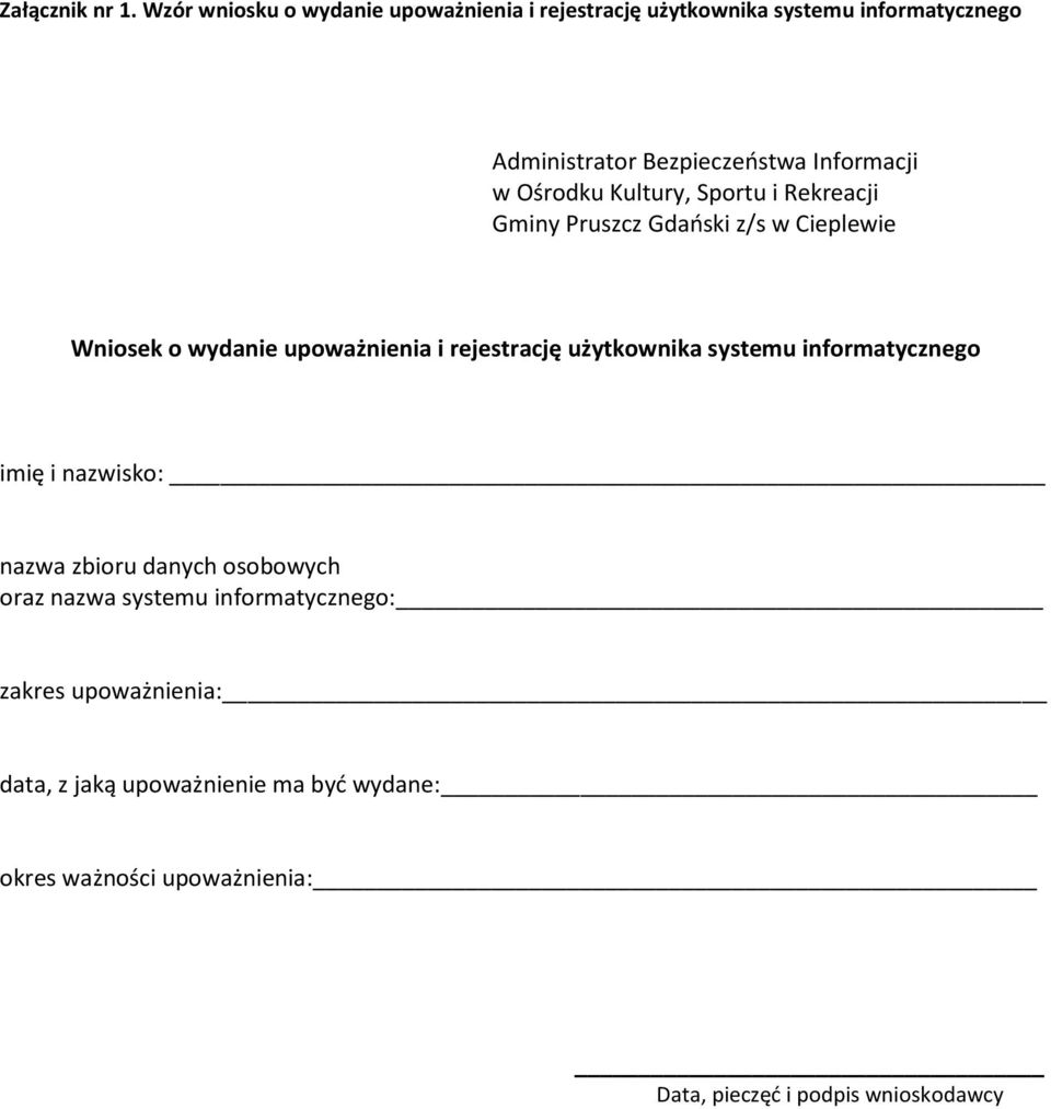 w Ośrodku Kultury, Sportu i Rekreacji Gminy Pruszcz Gdański z/s w Cieplewie Wniosek o wydanie upoważnienia i rejestrację